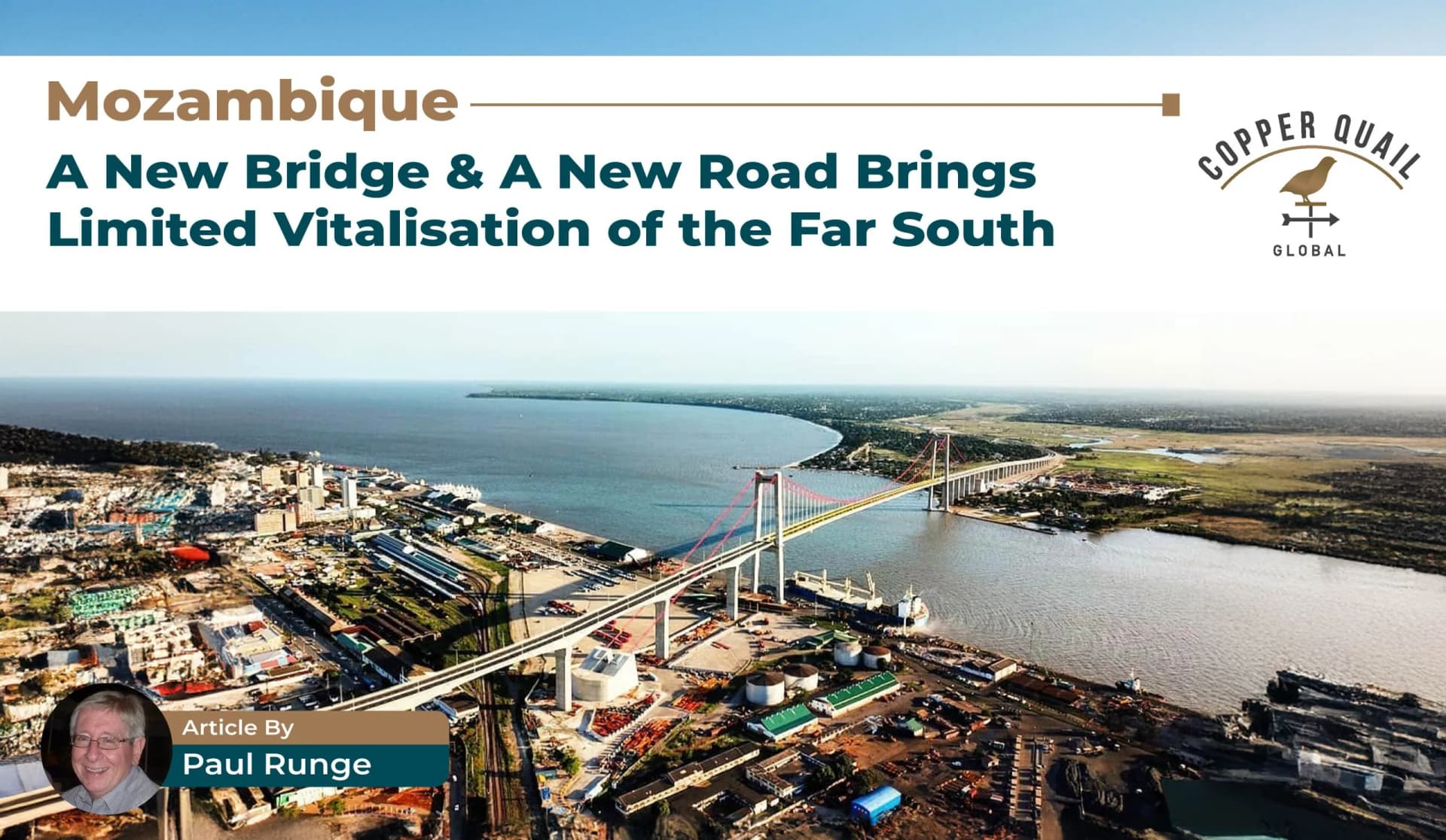 Mozambique: A New Bridge & A New Road Brings Limited Vitalisation of the Far South