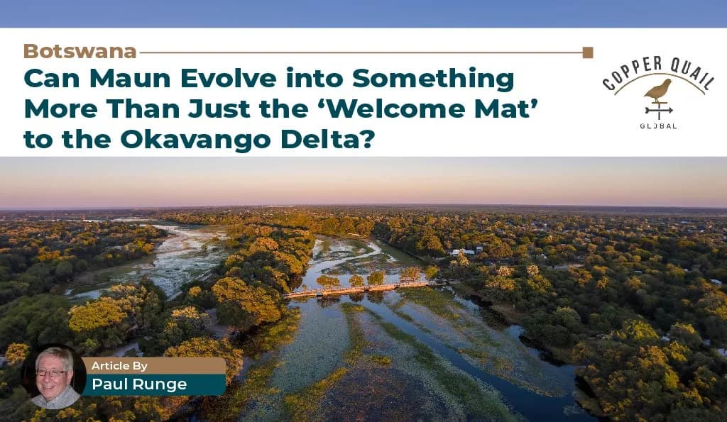 1 - Botswana  Maun: Unlocking its Great Potential Beyond Tourism