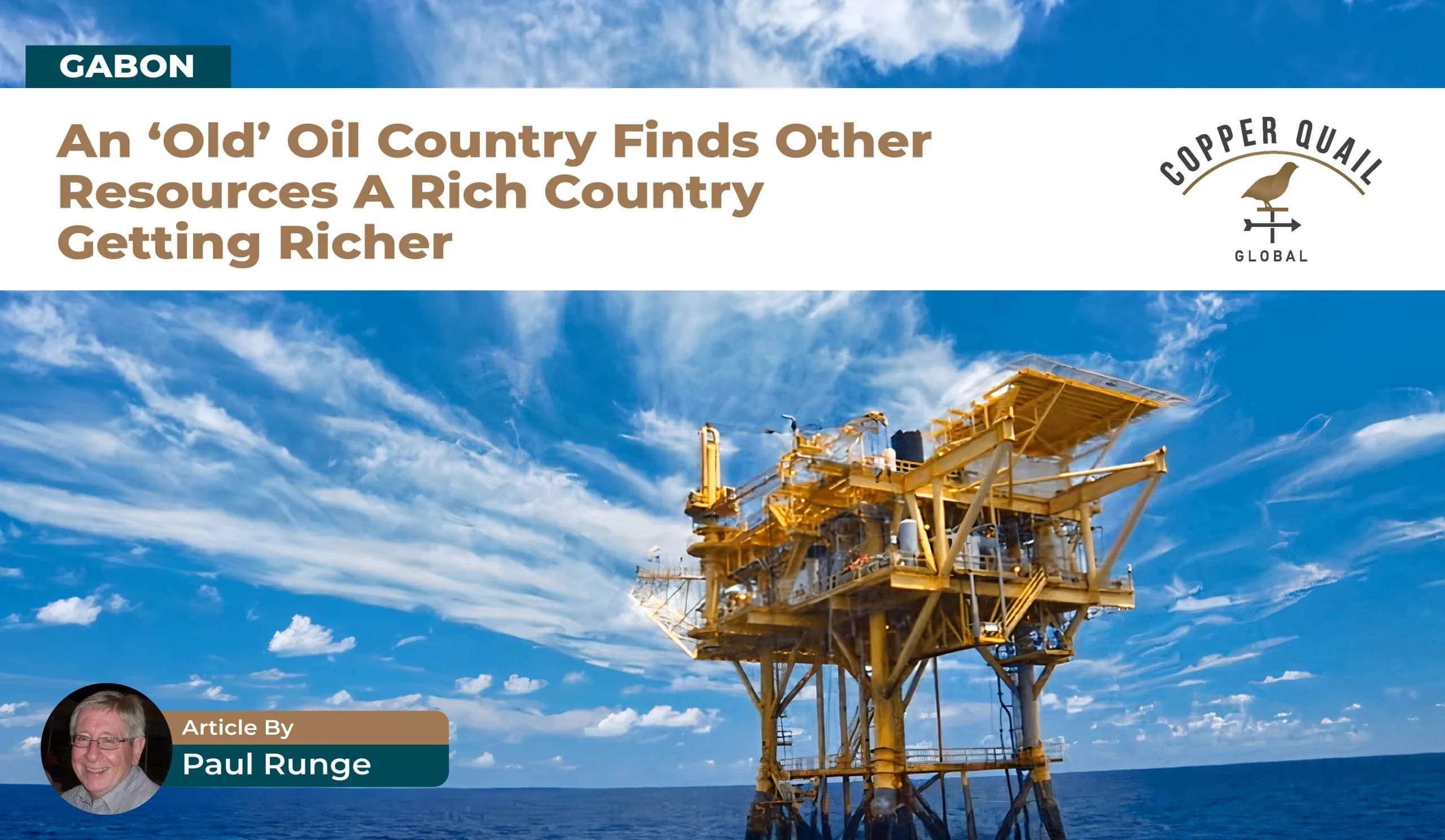 1 GABON: AN ‘OLD’ OIL COUNTRY FINDS OTHER RESOURCES A RICH COUNTRY GETTING RICHER